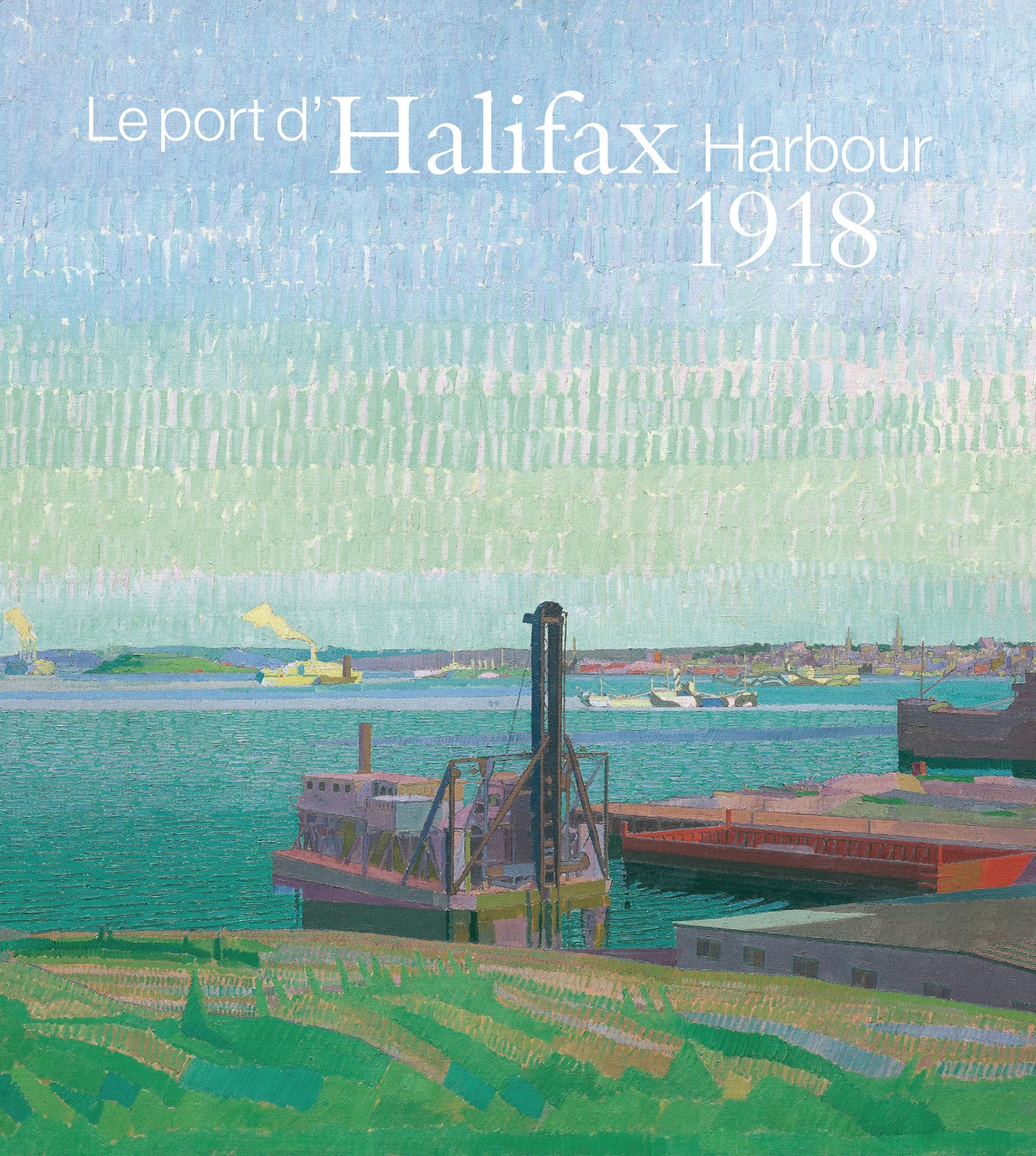 Halifax Harbour 1918 / le Port d'Halifax
