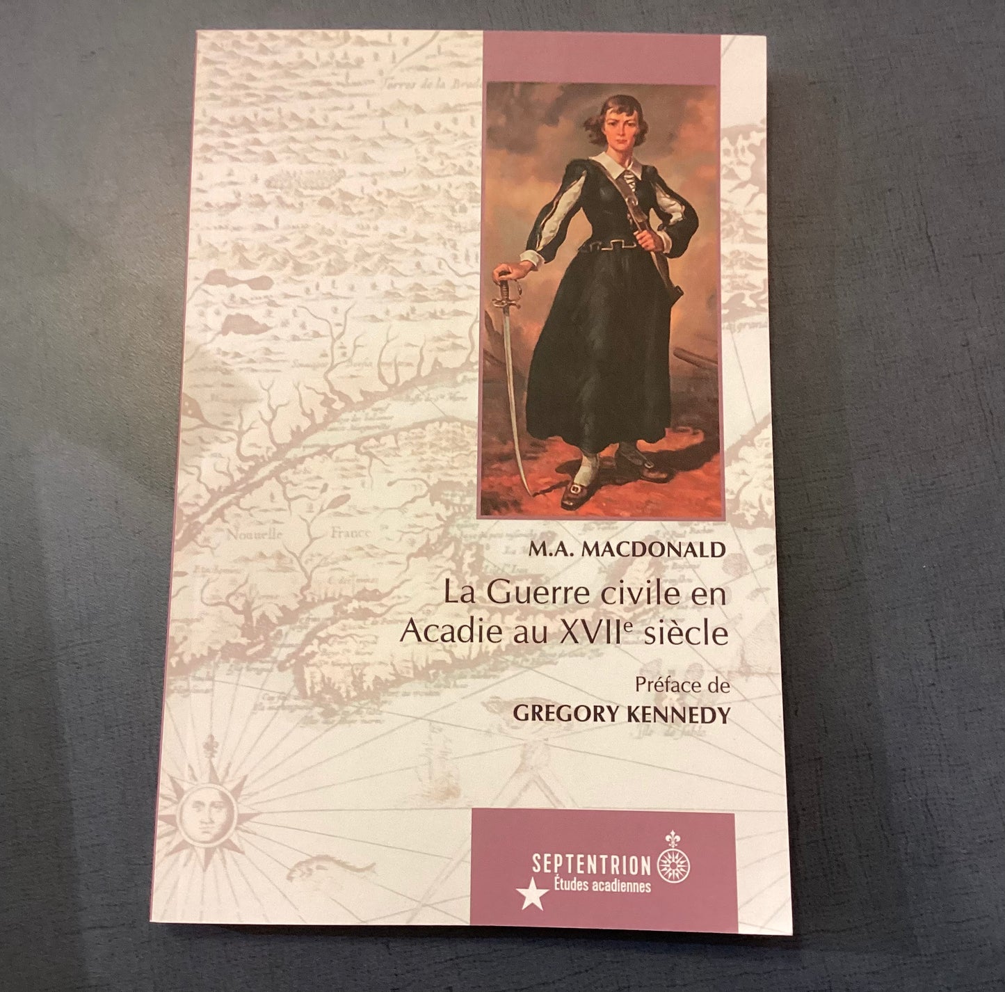 La Guerre civile en Acadie au XVIIe siècle