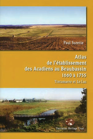 Atlas de l'établissement des Acadiens au Beaubassin 1660 à 1755