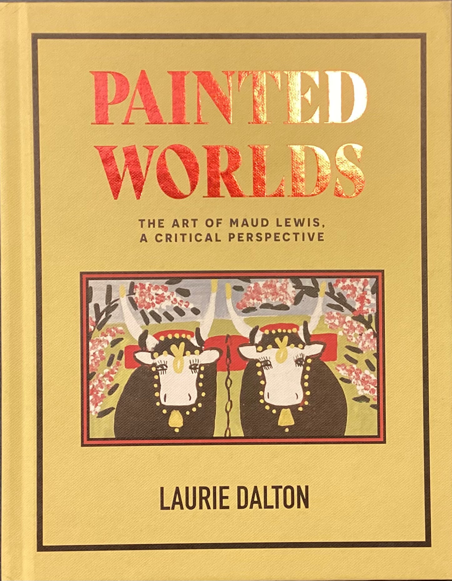 Mondes peints - L'art de Maud Lewis, une perspective critique