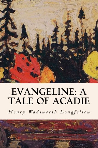 Evangeline: A Tale of Acadie