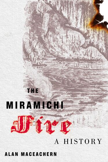 The Miramichi Fire; A History