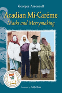 Masques et réjouissances acadiennes de la Mi-Carême
