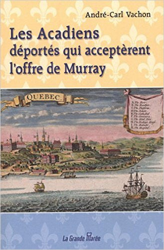 Les Acadiens déportés qui acceptèrent l'offre de Murray 