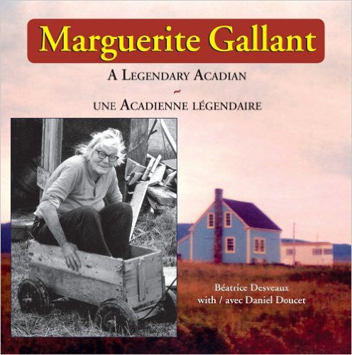 Marguerite Gallant Une Acadienne légendaire 
