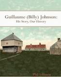 Guillaume (Billy) Johnson Son histoire, notre histoire