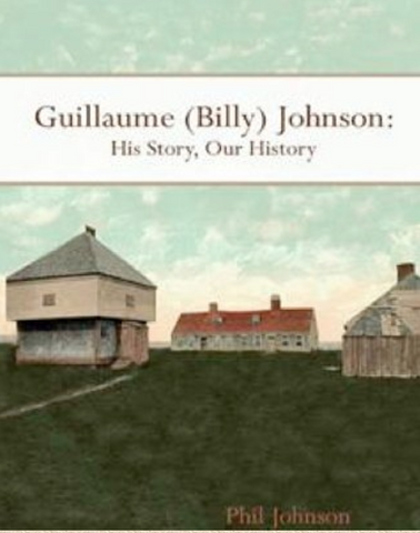 Guillaume (Billy) Johnson His Story, Our History