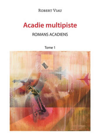 Acadie multipiste Romans acadiens