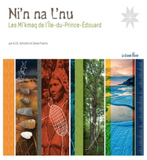 Ni'n na L'nu Les Mi’kmaq de l’Île du Prince Édouard