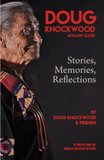 Doug Knockwood, Mi’kmaw Elder, Stories, Memories, Reflections