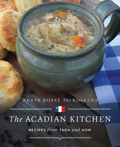 Cookbook: The Acadian Kitchen Recipes from Then and Now