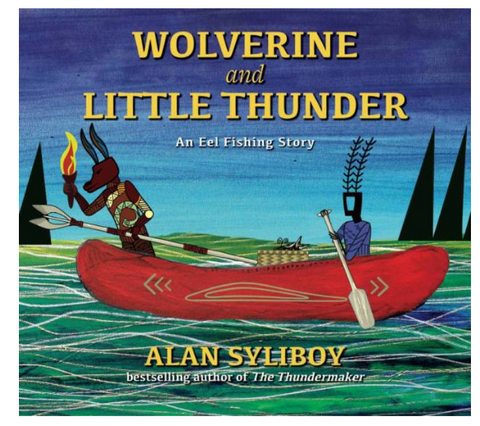 Wolverine and Little Thunder An Eel Fishing Story