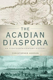 The Acadian Diaspora an Eighteenth-Century History