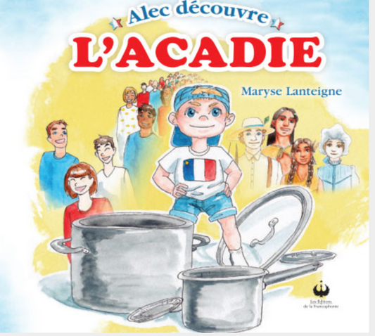 Alec découvre l'Acadie