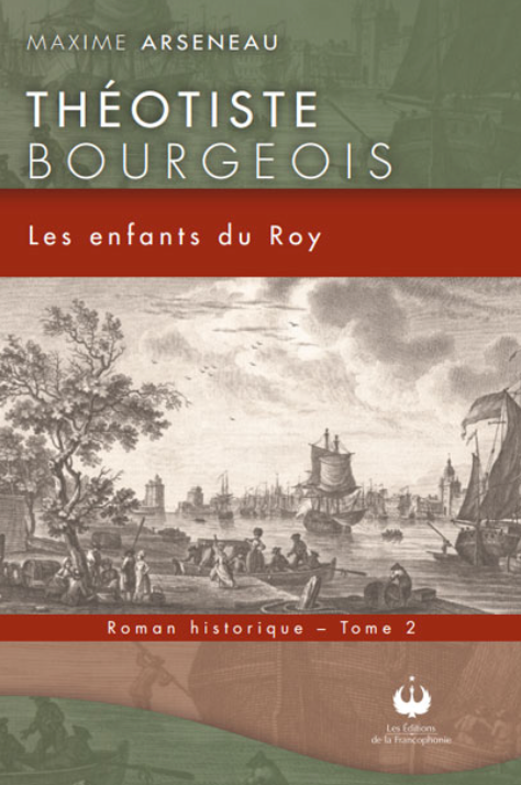 Théotiste Bourgeois Les enfants du Roy Tome II