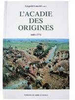 L'Acadie Des Origines 1603-1771