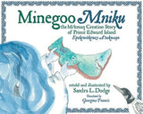 Minegoo Mniku the Mi’Kmaq Creation Story of Prince Edward Island