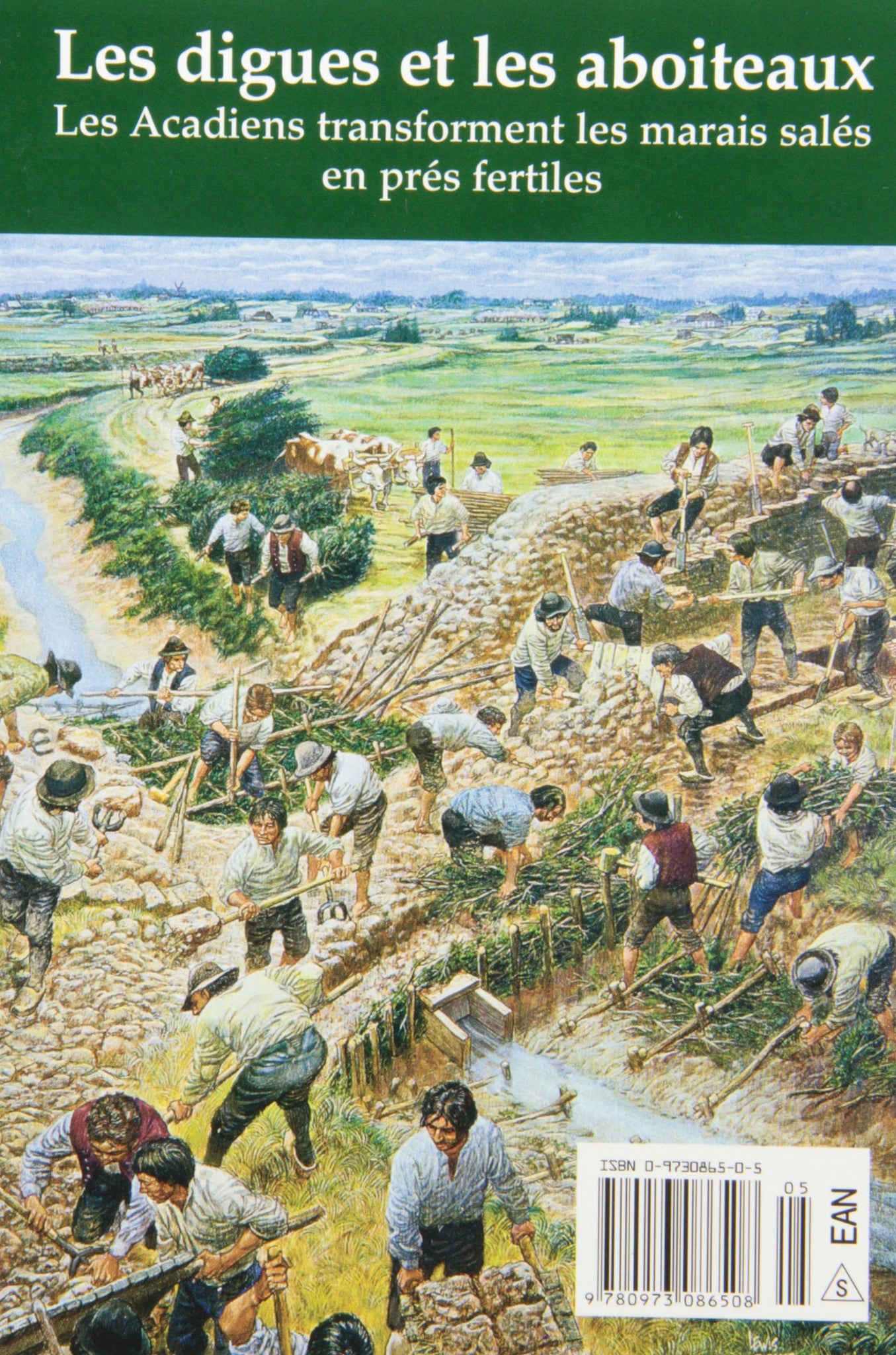 Dykes and Aboiteaux, The Acadians Turned Salt Marshes into Fertile Meadows