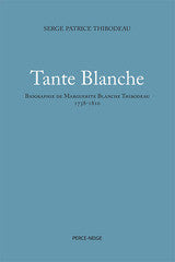 Tante Blanche Biographie de Marguerite Blanche Thibodeau 1738-1810 
