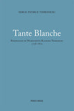 Tante Blanche Biographie de Marguerite Blanche Thibodeau 1738-1810