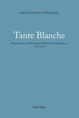 Tante Blanche Biographie de Marguerite Blanche Thibodeau 1738-1810